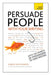Persuade People with Your Writing by Mannering, Karen