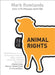 Animal Rights: All That Matters by Mark Rowlands