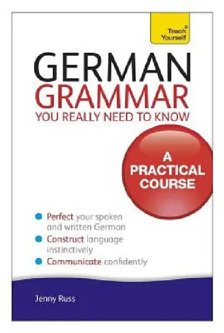 German Grammar You Really Need to Know by Jenny Russ