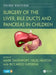 Surgery of the Liver, Bile Ducts and Pancreas in Children by Mark Davenport