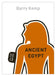 Ancient Egypt: All That Matters by Barry J. Kemp