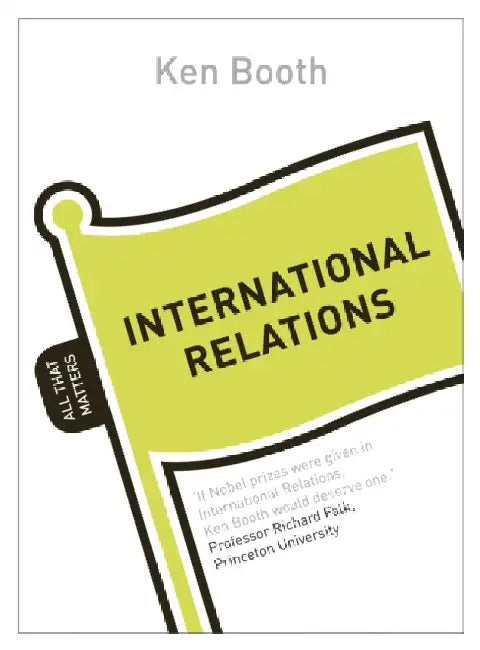 International Relations: All That Matters by Booth, Ken