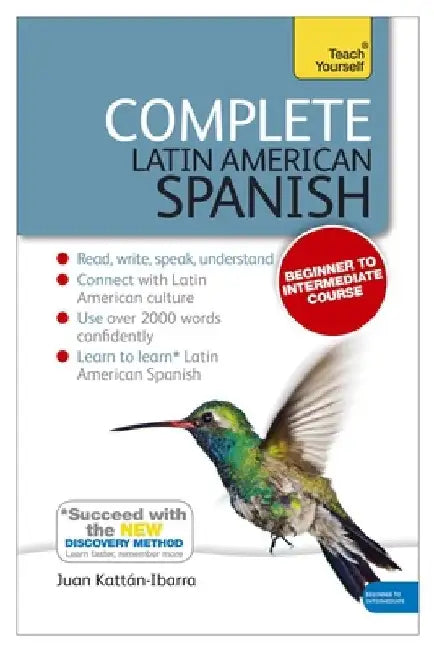 Complete Latin American Spanish Beginner to Intermediate Course by Juan Kattan-Ibarra