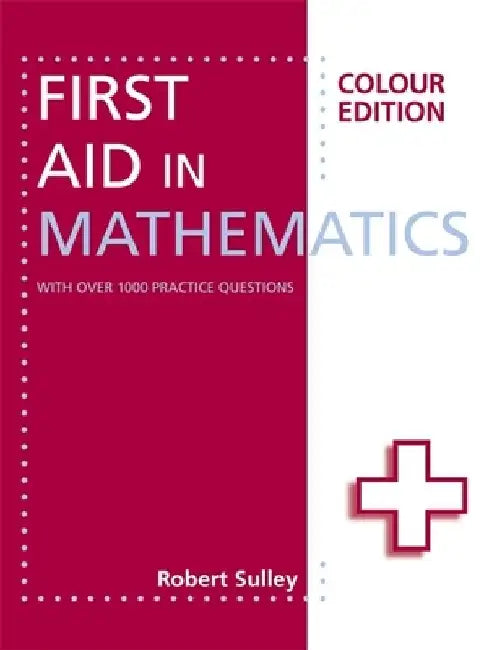First Aid in Mathematics by Robert Sulley