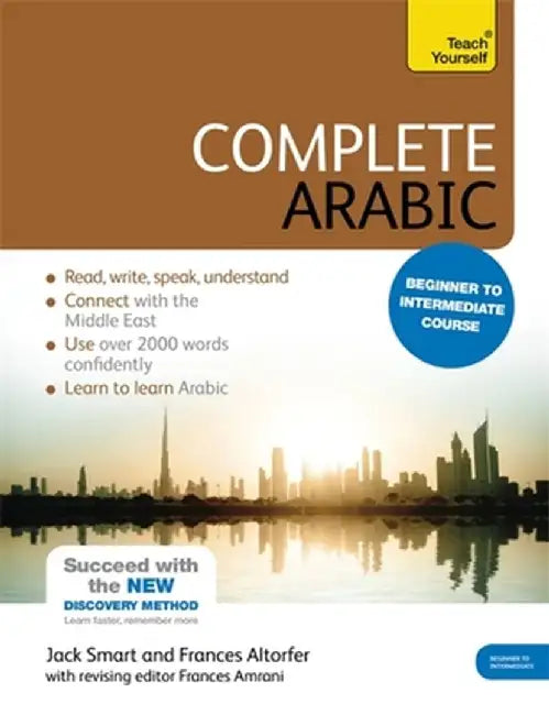 Complete Arabic Beginner to Intermediate Course: Learn to Read, Write, Speak and Understand a New Language with Teach Yourself by Frances Altorfer