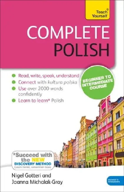 Complete Polish Beginner to Intermediate Course: Learn to Read, Write, Speak and Understand a New Language by Joanna Michalak-Gray