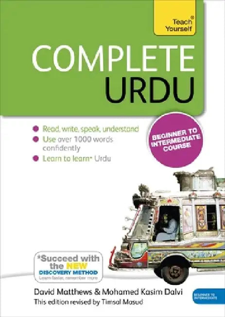 Complete Urdu Beginner to Intermediate Course: Learn to Read, Write, Speak and Understand a New Language by David Matthews