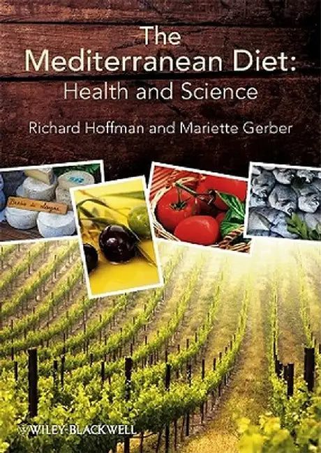 The Mediterranean Diet: Health and Science by Richard Hoffman
