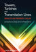 Towers, Turbines And Transmission Lines: Impacts On Property Value by Sandy Bond, Sally Sims, Peter Dent