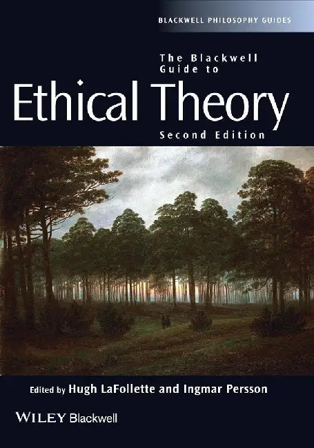 Blackwell Guide To Ethical Theory by Hugh LaFollette, Ingmar Persson