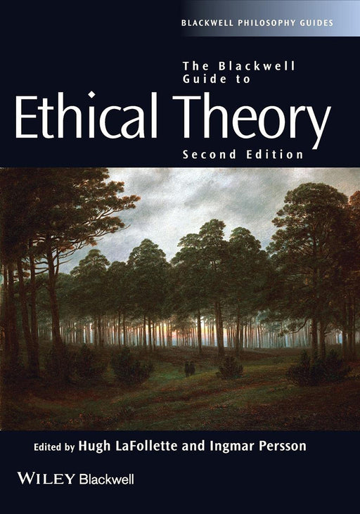 Blackwell Guide To Ethical Theory by Hugh LaFollette, Ingmar Persson