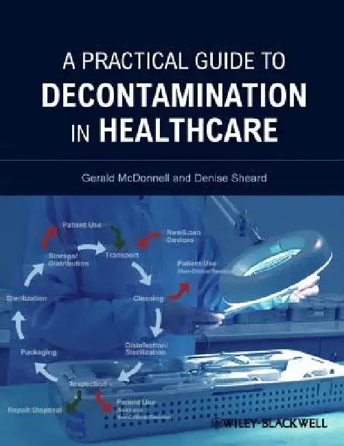 A Practical Guide to Decontamination in Healthcare by Gerald McDonnell