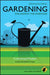 Gardening: Philosophy for Everyone: Cultivating Wisdom by Fritz Allhoff