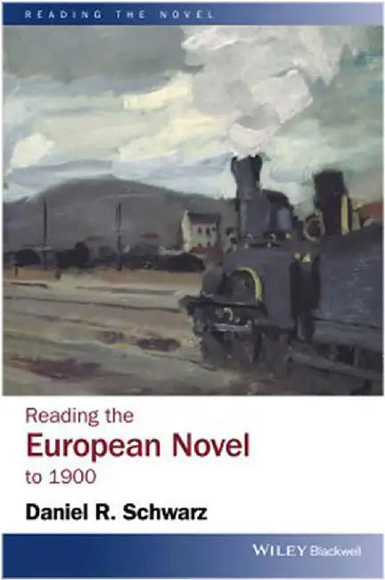 Reading The European Novel To 1900 by Schwarz