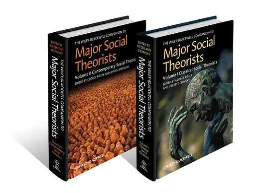 The Wiley-Blackwell Companion To Major Social Theorists  (MULTI VOL SETS 2 Vols.) by George Ritzer, Jeffrey Stepnisky
