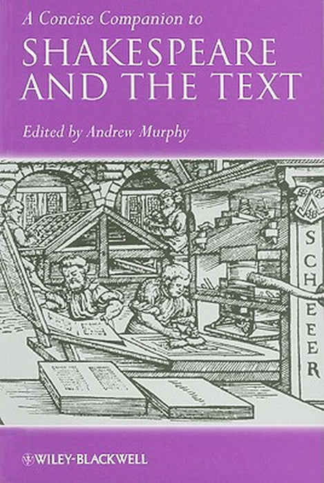 Concise Companion To Shakespeare And The Text by Andrew Murphy