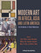 Modern Art in Africa, Asia and Latin America: An Introduction to Global Modernisms by Elaine O'Brien