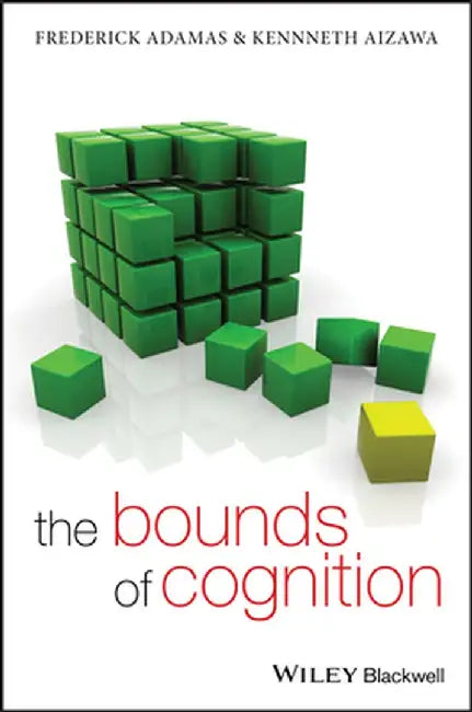 The Bounds of Cognition by Frederick Adams