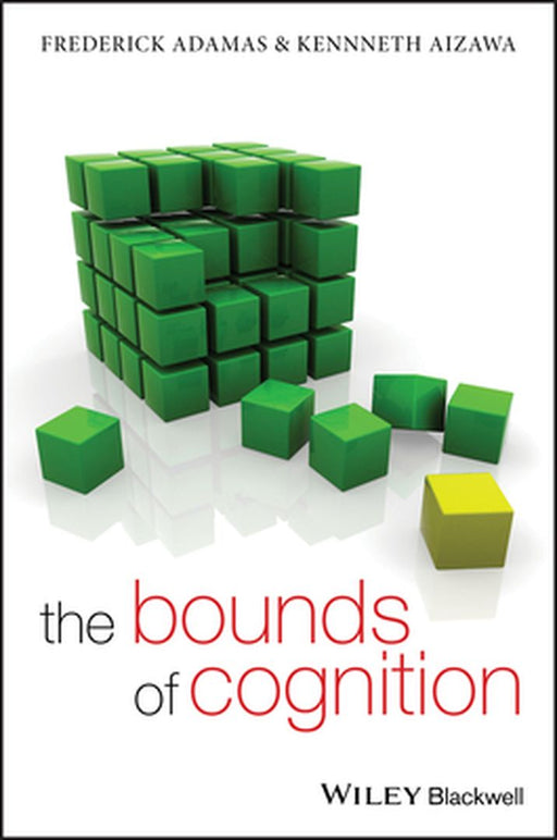 The Bounds of Cognition by Frederick Adams