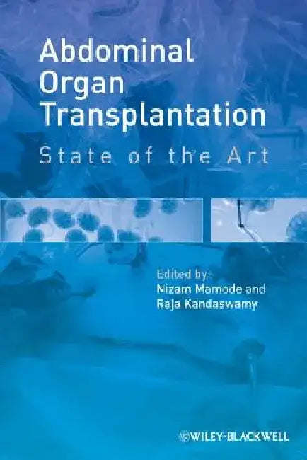 Abdominal Organ Transplantation: State of the Art by Nizam Mamode