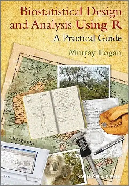 Biostatistical Design and Analysis Using R by Murray Logan