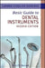 Basic Guide to Dental Instruments by Carmen Scheller-Sheridan