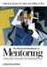 The Blackwell Handbook of Mentoring: A Multiple Perspectives Approach by Tammy D. Allen