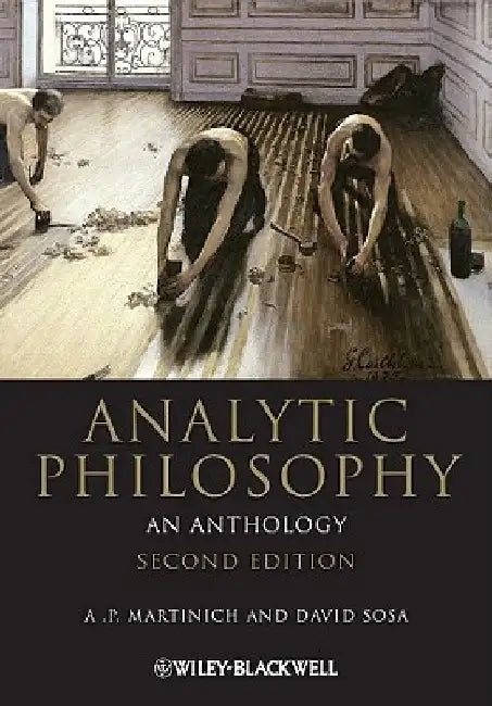 Analytic Philosophy: An Anthology by A. P. Martinich