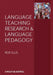 Language Teaching Research and Language Pedagogy by Rod Ellis