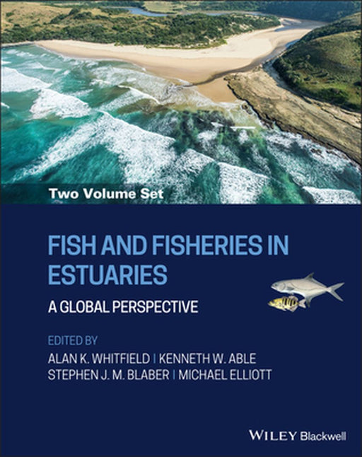 Fish And Fisheries In Estuaries: A Global Perspective by WHITFIELD