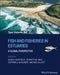 Fish And Fisheries In Estuaries: A Global Perspective by WHITFIELD