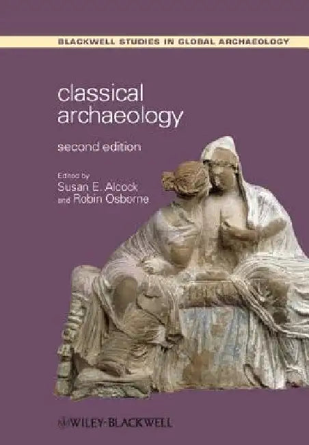Classical Archaeology by Susan E. Alcock