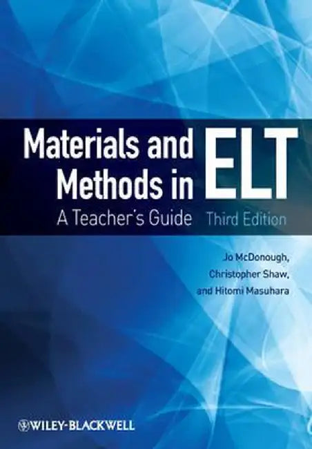 Materials and Methods in ELT: A Teacher's Guide by Jo McDonough