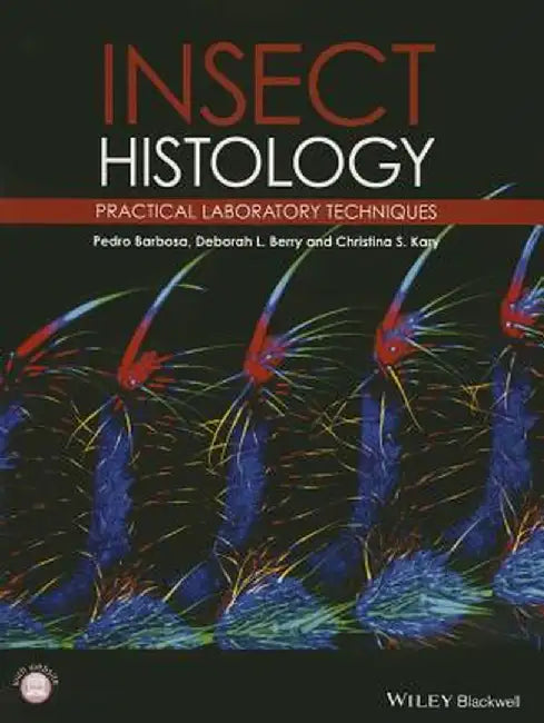 Insect Histology: Practical Laboratory Techniques by Pedro Barbosa