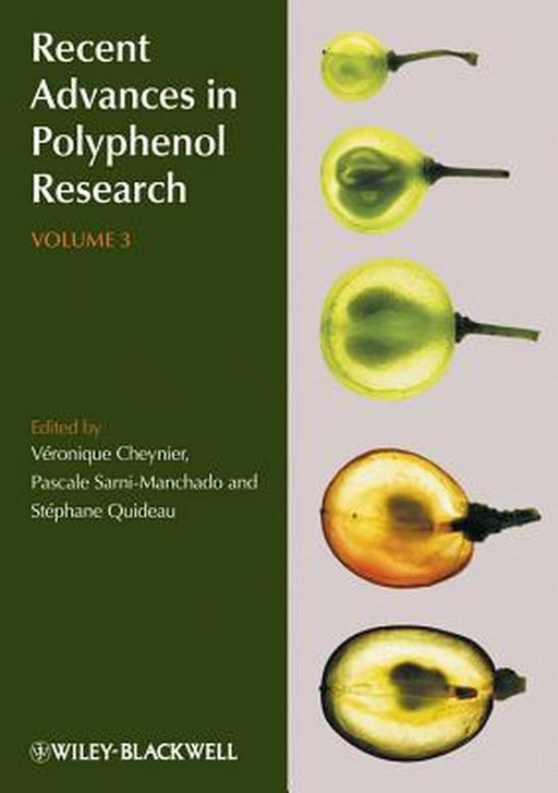 Recent Advances In Polyphenol Research by Veronique Cheynier, Pascale Sarni-Manchado, Stephane Quideau