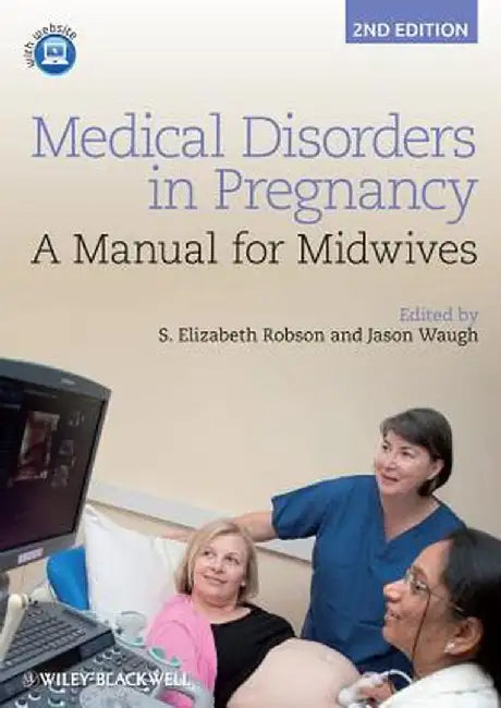Medical Disorders in Pregnancy: A Manual for Midwives by S. Elizabeth Robson