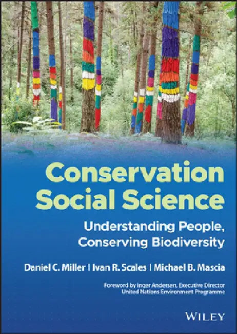 Conservation Social Science: Understanding People Conserving Biodiversity by Michael Mascia