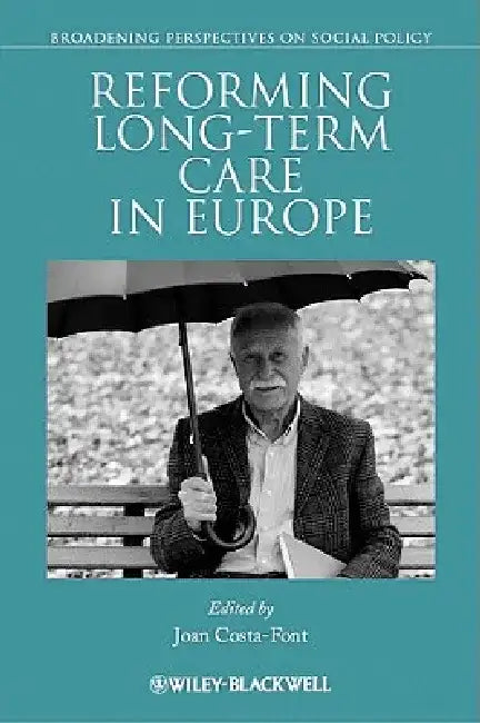 Reforming Long-Term Care in Europe by Joan Costa-Font
