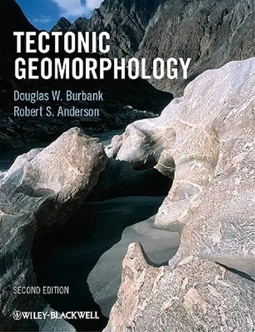 Tectonic Geomorphology by Douglas W. Burbank