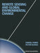 Remote Sensing and Global Environmental Change by Sam J. Purkis