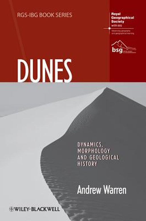 Dunes: Dynamics, Morphology, History by Warren