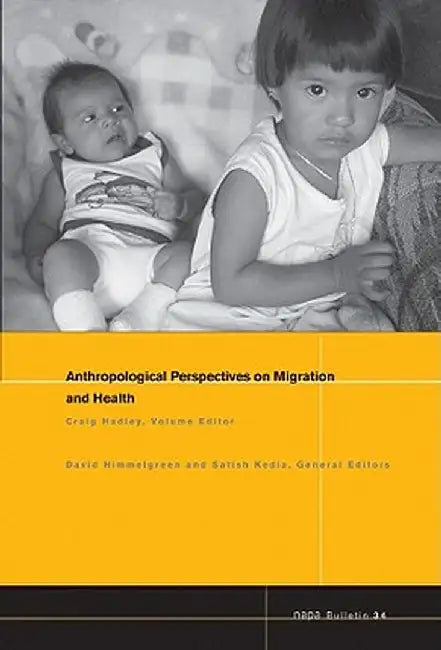 Anthropological Perspectives on Migration and Health by Craig Hadley