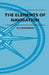 The Elements Of Navigation - A Short And Complete Explanation Of The Standard Mathods Of Finding The Position Of A Ship At Sea And The Course To Be St by W. J. Henderson