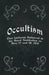 Occultism - Two Lectures Delivered in the Royal Institution on May 17 and 24, 1921 by Edward Clodd