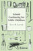 School Gardening for Little Children by Lucy R. Latter