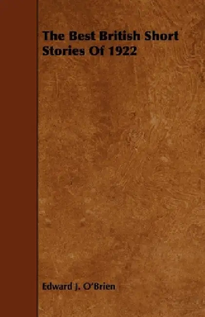 The Best British Short Stories Of 1922 by Edward J. O'Brien