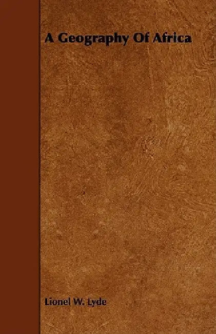 A Geography of Africa by Lionel W. Lyde