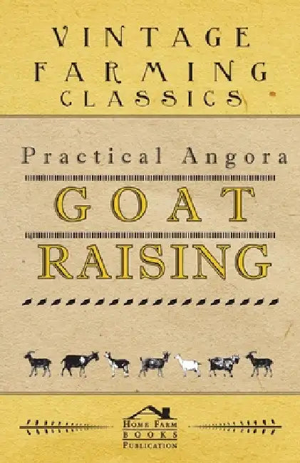 Practical Angora Goat Raising by Anon