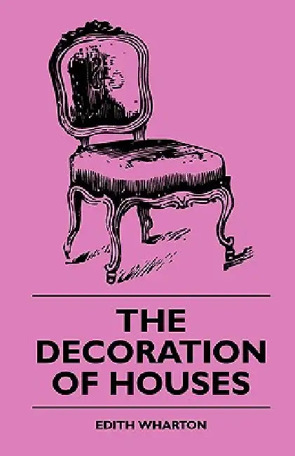 The Decoration of Houses by Edith Wharton, A. Lungwitz