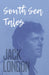 South Sea Tales by Jack London